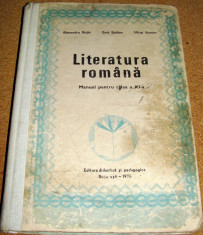 LITERATURA ROMANA - manual pentru clasa a XI a / Bucuresti 1978 foto