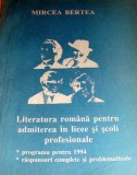 Literatura Romana pentru admiterea in licee si scoli profesionale - Mircea Bertea, Alta editura