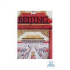 Richard Platt : Beijing, de-a lungul istoriei foto