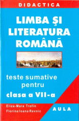 LIMBA SI LITERATURA ROMANA TESTE SUMATIVE PENTRU CLASA A VII A de ELIZA-MARA TROFIN ED. AULA foto