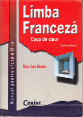 COUP DE COEUR - MANUAL LIMBA FRANCEZA CLASA A XI A LIMBA 1 de DAN ION NASTA ED. TEORA foto