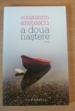 A doua nastere - Constantin Eretescu