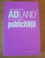 ADland, istoria universala a publicitatii - Mark Tungate foto