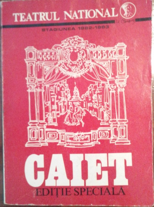 CARTE DE COLETIE TEATRUL NATIONAL BUCURESTI STAGIUNEA 1982-1983 CAIET EDITIE SPECIALA