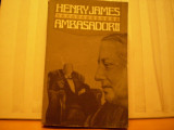 HENRY JAMES - AMBASADORII - ROMAN DE FICTIUNE - ED. UNIVERS 1972 - 505 PAG .