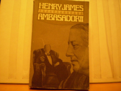 HENRY JAMES - AMBASADORII - ROMAN DE FICTIUNE - ED. UNIVERS 1972 - 505 PAG . foto