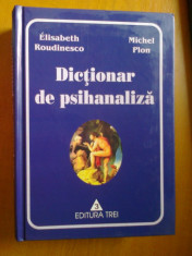 DICTIONAR DE PSIHANALIZA - ELISABETH ROUDINESCO, MICHEL PLON (2002) foto