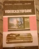 Mircea Radoi s.a. - Videocasetofoane - Functionare si exploatare, Alta editura