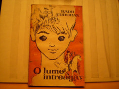 RADU TUDORAN - O LUME INTREAGA - ROMAN DE AVENTURI PENTRU COPII - ED. TINERETULUI 1964 - 365 PAG . foto