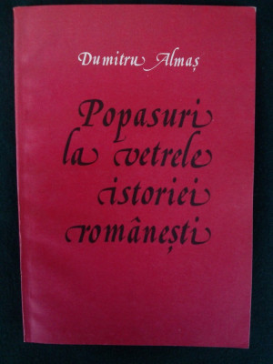 Popasuri la vetrele istoriei romanesti - Dumitru Almas Ed. D. p 1981 foto