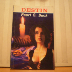 PEARL S. BUCK - DESTIN - DESTINUL UNEI MAME - PREMIUL NOBEL PENTRU LITERATURA [ 1938 ] - ED. TRIBUNA , CRAIOVA , 1993 - 200 PAG .