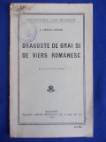 IAN URBAN IARNIK - DRAGOSTE DE GRAI SI DE VIERS ROMANESC - BUCURESTI - 1925 *, Alta editura
