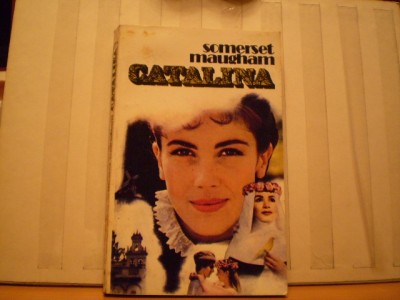 SOMERSET MAUGHAM - CATALINA - ROMAN DE DRAGOSTE SI AVENTURA - ED. VICTORIA 1992 - 271 PAG . foto