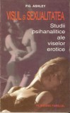 P.G.Ashley-Visul si Sexualitatea*studii psihanalitice ale viselor erotice