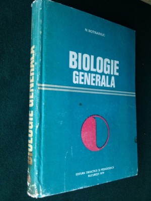 Biologie generala - N. Botnariuc Ed. didactica si pedagogica Bucuresti - 1979 foto