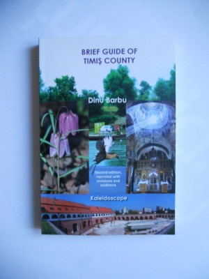 CARTE BANAT:BRIEF GUIDE OF TIMIS COUNTY-GHIDUL JUDETULUI TIMIS,TIMISOARA, 2011 foto