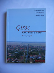 CARTE BANAT: GIROC ARC PESTE TIMP-MONOGRAFIE,TIMISOARA, 2010 foto