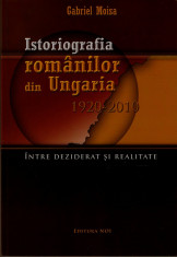 G. MOISA - ISTORIOGRAFIA ROMANILOR DIN UNGARIA 1920 - 2010 { GYULA, 2010} foto
