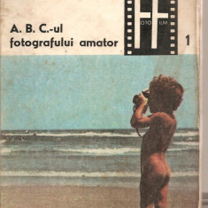 (C4300) A.B.C.-UL FOTOGRAFULUI AMATOR DE S. COMANESCU SI E. IAROVICI, EDITURA TEHNICA, 1968