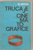 (C4303) TRUCAJE CINEMATOGRAFICE DE AL. MARIN, EDITURA TEHNICA, 1983