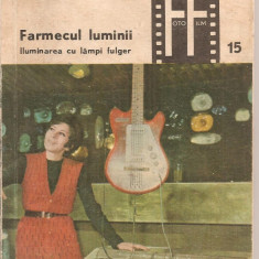 (C4301) FARMECUL LUMINII DE E. IAROVICI, ILUMINAREA CU LAMPI FULGER, EDITURA TEHNICA, 1971