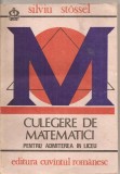 (C4279) CULEGERE DE MATEMATICI PENTRU ADMITEREA IN LICEU DE SILVIU STOSSEL, EDITURA CUVANTUL ROMANESC, 1991, (MATEMATICA)