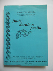 BANAT-NICHIFOR MIHUTA, DU-TE DORULE-N PUSTIU-FOLCLOR POETIC CARAS, RESITA 1981 foto