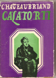 (C4288) CALATORII DE CHATEAUBRIAND, EDITURA SPORT-TURISM, 1978, TRADUCERE DE PAN IZVERNA