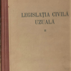 (C4287a) LEGISLATIA CIVILA UZUALA, VOL.2, EDITURA STIINTIFICA, 1956, TEXTE OFICIALE CU MODIFICARILE PANA LA DATA DE 1 SEPTEMBRIE 1956