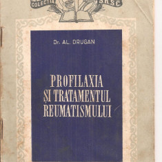 (C4292) PROFILAXIA SI TRATAMENTUL REUMATISMULUI DE DR. AL. DRUGAN, EDITURA MEDICALA, 1955