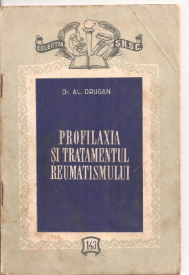(C4292) PROFILAXIA SI TRATAMENTUL REUMATISMULUI DE DR. AL. DRUGAN, EDITURA MEDICALA, 1955 foto