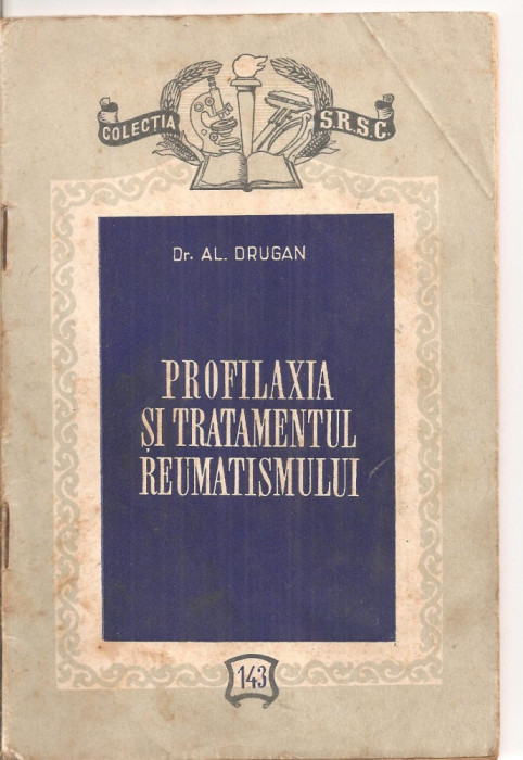 (C4292) PROFILAXIA SI TRATAMENTUL REUMATISMULUI DE DR. AL. DRUGAN, EDITURA MEDICALA, 1955