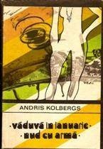 Andris Kolbergs - Vaduva in ianuarie * Nud cu arma