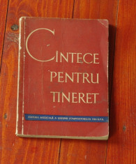 carte - Cintece pentru tineret - ed Muzicala 1961 cantece patriotice comuniste - text si partitura - 132 pagini !! foto
