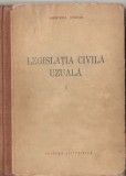 (C4287) LEGISLATIA CIVILA UZUALA, VOL.1, EDITURA STIINTIFICA, 1956, TEXTE OFICIALE CU MODIFICARILE PANA LA DATA DE 1 AUGUST 1956, Alta editura