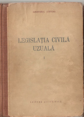(C4287) LEGISLATIA CIVILA UZUALA, VOL.1, EDITURA STIINTIFICA, 1956, TEXTE OFICIALE CU MODIFICARILE PANA LA DATA DE 1 AUGUST 1956 foto