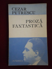 Cezar Petrescu - Proza Fantastica - 134709 foto