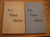 LES FETES JUIVES - 2 Vol. - Nissan Mindel - 1956, 239+254 p.; lb. franceza, Alta editura