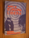 AICI E EUROPA LIBERA - Noel Bernard - 1990, 239 p., Alta editura