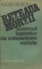 Eugen Kogon - Reteaua mortii. Sistemul lagarelor de concentrare naziste