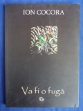 ION COCORA - VA FI O FUGA , ILUSTRATII N.D.VLADULESCU - 2007 - AUTOGRAF !!!, Alta editura