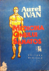 MEDICINA OMULUI SANATOS - Aurel Ivan foto