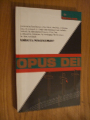 OPUS DEI - Biserica Secreta - Benedicte Mazery - 2005, 251 p. foto