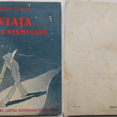Teodor Scarlat , Viata la intamplare , 1938 , editia 1 cu autograf