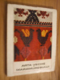 ARTA VECHE A MARAMURESULUI - I. D. Stefanescu - 1968, 156 p.+73 ilustratii, Alta editura