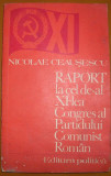 Nicolae Ceausescu - Raportul comitetului central cu privire la activitatea PCR in perioada dintre congresul al X-lea si congresul al XI-lea si sarcini