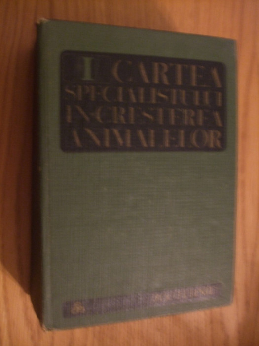 CARTEA SPECIALISTULUI IN CRESTEREA ANIMALELOR -2 Vol.- A. Furtunescu, G. Manoliu