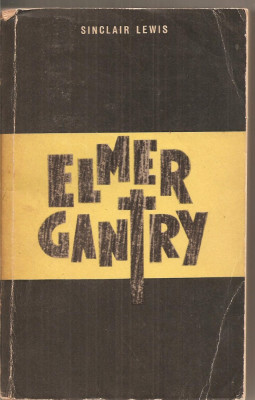 (C4314) ELMER GANTRY DE SINCLAIR LEWIS, ELU, 1963, TRADUCERE DE VERA CALIN foto