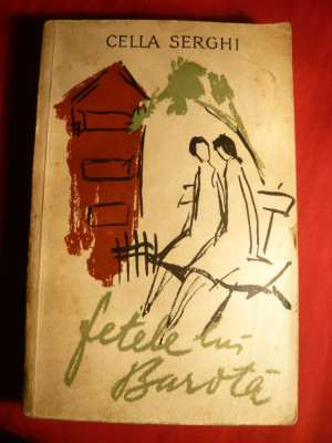 Cella Serghi - Fetele lui Barota - Prima Ed. 1958 foto
