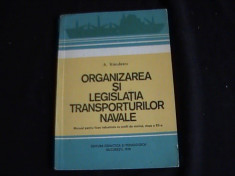 ORGANIZAREA SI LEGISLATIA TRANSPORTURILOR NAVALE- A. VOICULESCU- foto